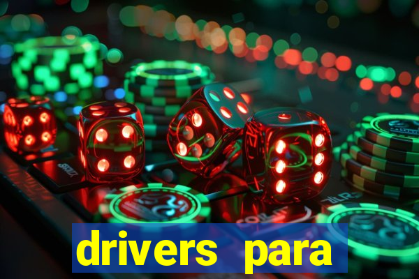 drivers para windows 7 64 bits